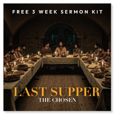 Last Supper: Easter with the Chosen 3 Week Sermon Kit 