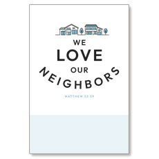 We Love Our Neighbors 