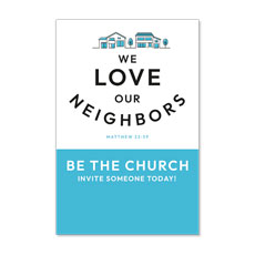 We Love Our Neighbors Be The Church 