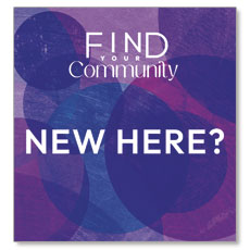 Find Your Community New Here 